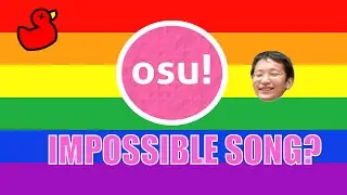 OSU! IMPOSSIBLE SONG?