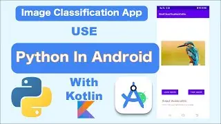 How to Build Android Image Classification App using Python (Chaquopy) | Kotlin