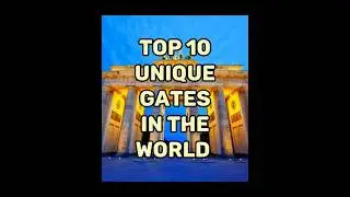 Top 10 unique Gates!!⛩️ in world🌍