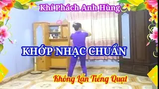 Khí Phách Anh Hùng _  Võ Quạt  DS _ Nhạc Chuẩn Không Lẫn Tiếng Quạt- Theo Yêu Cầu