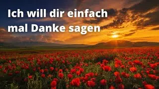 Danke f&uuml;r alles - Ich will einfach mal Danke sagen 🤗