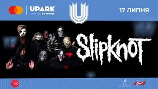 SLIPKNOT | UPark, Kyiv 17.07.22