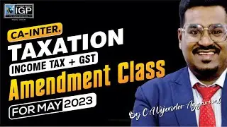 CA-Intermediate May 2023 Exams | Income Tax & GST Amendments | CA Vijender Aggarwal