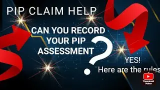 CAN YOU RECORD YOUR PIP ASSESSMENT?  The official  DWP rules.