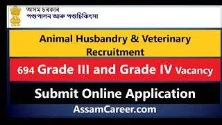 Animal Husbandry & Veterinary Recruitment 2021 - 694 Grade III And Grade IV Vacancy//Assam New Job