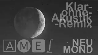 AMES Neumond (Klar-Ohne-Remix) Lyrics Video