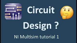 NI Multisim introduction | Circuit designing software | NI Multisim tutorial 1 | Basics | Download