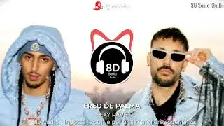 Fred De Palma - SEXY RAVE feat. Baby Gang (8D Audio)