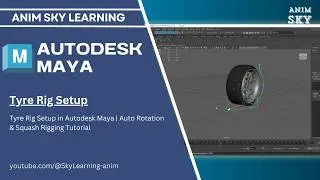 Tyre Rig Setup in Autodesk Maya | Auto Rotation & Squash Rigging Tutorial