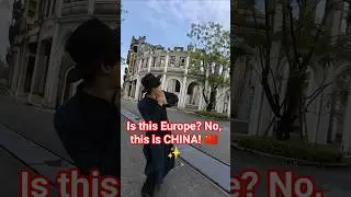 Is this Europe? No, this is CHINA! 🇨🇳✨