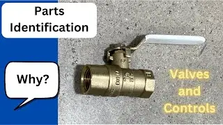 Plumbing Parts Identification: Valves and Controls Episode 1 - Why do we need valves?