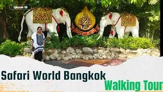 Safari World Bangkok Walking Tour | Thailand
