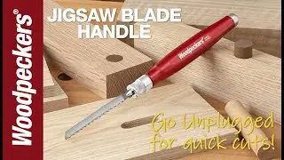 Woodpeckers Jigsaw Blade Handle