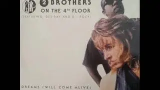 2 Brothers On The 4Th Floor - Dreams (Will Come Alive)