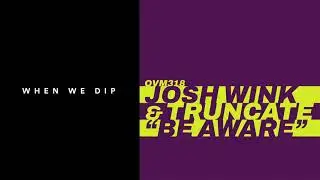 Premiere: Josh Wink & Truncate - Be Aware [Ovum Recordings]