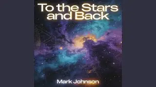To The Stars And Back