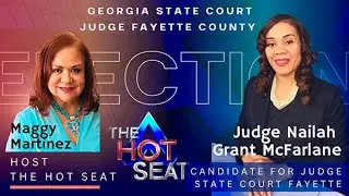 Judge Nailah Grant McFarlane | A New Vision of Fairness | The Hot Seat Interview with Maggy Martinez