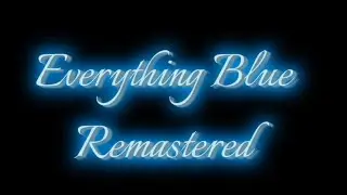 Everything Blue Remastered (Song by NeoAustix and TrueBlueAngel) [Incredibox Blue]