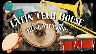 Latin Tech House Track Break Down - Takatimi
