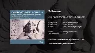Talismane - Robert Schumann, John Rutter, The Cambridge Singers