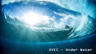 AVEC - Under Water (432Hz)