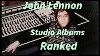 JOHN LENNON STUDIO ALBUMS RANKED