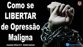 Lucas 13:11 Pregação: Como se Libertar de Opressão Maligna com Enfermidade #batalhaespiritual