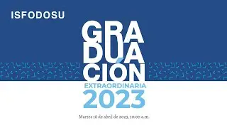Graduación Extraordinaria ISFODOSU 2023