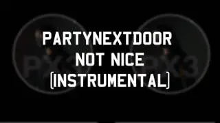 PARTYNEXTDOOR  - Not Nice (Instrumental)