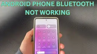 How to Fix Bluetooth Not Working on Android Phone: 6 Methods to Get Bluetooth Work Again