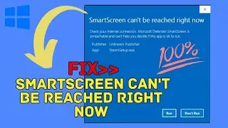 Исправление проблемы &laquo;SmartScreen недоступен прямо сейчас&raquo; Windows 11/10 | 2024 |