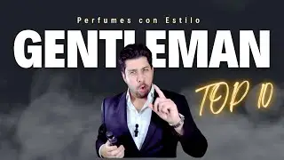 LOS MEJORES 10 PERFUMES PARA GENTLEMAN: Aromas elegantes, masculinos y autoridad. Nicho y diseñador.