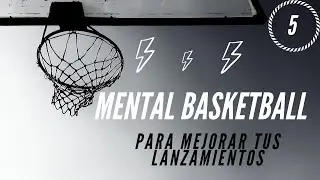 Para Mejorar tus Lanzamientos de Baloncesto - MENTAL BASKET 5