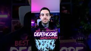 Best DEATHCORE Guitar Players 🎸🔥 | Part 1