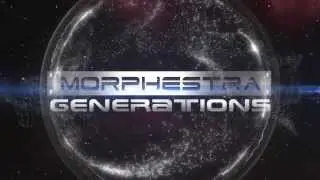 MORPHESTRA GENERATIONS: Trailer
