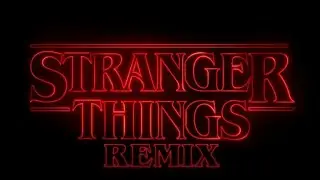 STRANGER THINGS [HOUSE REMIX]