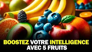 Plus Intelligent avec ces 5 FRUITS! 🍇🧠 Découvrez Pourquoi !