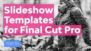 10 Top Slideshow Video Templates for Final Cut Pro