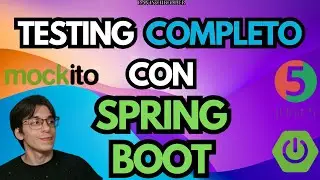 TESTING COMPLETO con SPRING BOOT y JAVA: UNITARIOS, INTEGRACIÓN y Teoría SIMPLIFICADA