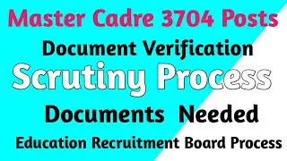 Master Cadre Documents For Scrutiny || Scrutiny Process || Documents Verification