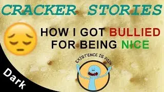 How I got bullied for being nice | Cracker Stories