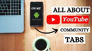 All About YouTube Community Tab On Mobile Phone.