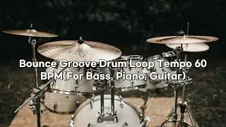 [드럼 리듬] ☆ Bounce Groove Drum Loop Tempo 60 BPM (For Guitar, Bass, Piano) ☆