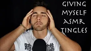Self Inducing ASMR Tingles - Face Touching, Tickling, Whisper