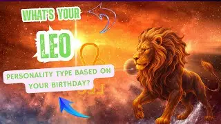 What's Your Leo Personality Type Based On Your Birthday?