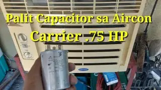 Paano magpalit ng Capacitor sa Aircon(Carrier .75HP)
