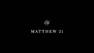 Matthew 21 - English Standard Version (ESV)