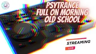 Psytrance Full on Morning Old School #007