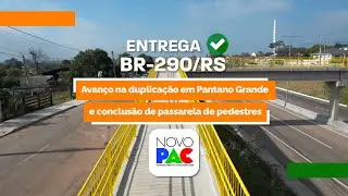 Avan&ccedil;o na duplica&ccedil;&atilde;o da BR-290/RS, em Pantano Grande, e entrega de passarela de pedestres