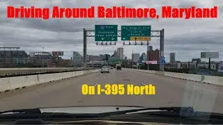 Driving Around Baltimore Maryland on I-395 N [Heading to the Radisson]